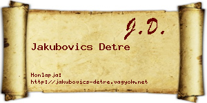 Jakubovics Detre névjegykártya